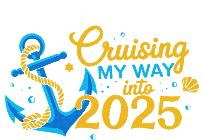 Cruising My Way Into 2025 Happy New Year 2025 Anchor Tall Sweatshirt