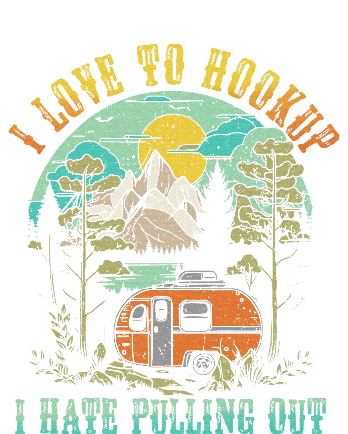 Camping I Love To Hookup I Hate Pulling Out Camper And Truck T-Shirt