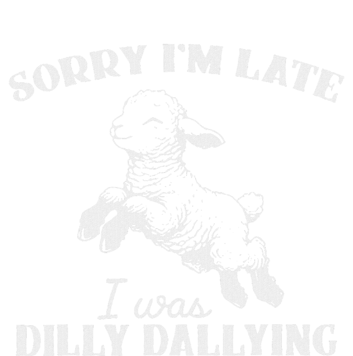 Sorry IM Late I Was Dilly Dallying Baby Long Sleeve Bodysuit