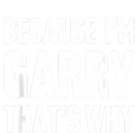 Because IM Garry ThatS Why Am Personalized Name High Crown Mesh Back Trucker Hat