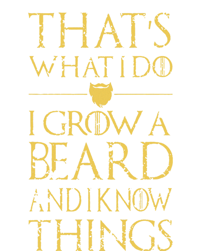 Thats What I Do I Grow A Beard And I Know Things Ladies Essential Flowy Tank