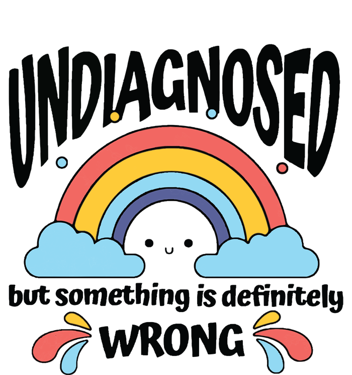 Undiagnosed But Something Is Definitely Wrong T-Shirt