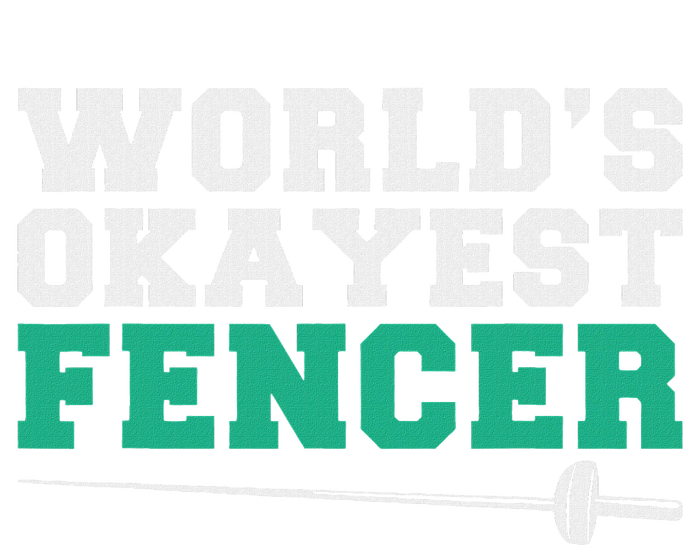 Fencing Worlds Okayest Fencer T-Shirt