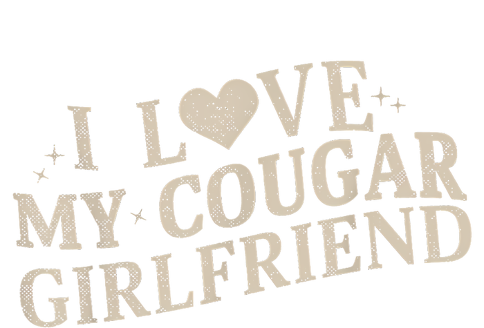 I Love My Cougar Girlfriend T-Shirt