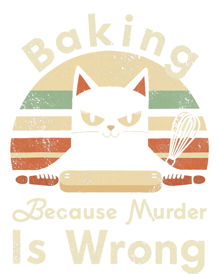 Funny Baking Because Murder Is Wrong Sarcastic Cat Lover Flat Bill Trucker Hat