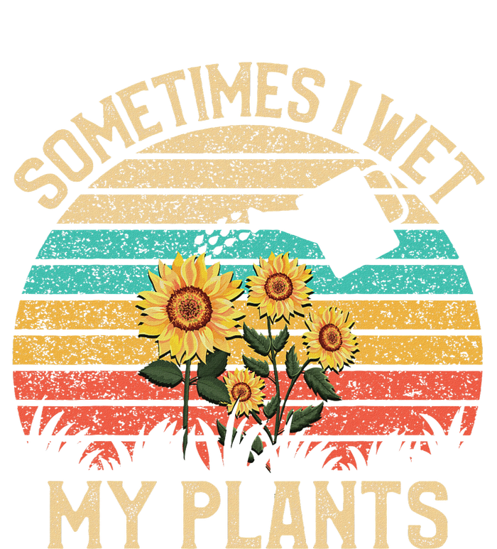 Sometimes I Wet My Plants Vintage Sunflower Gardening T-Shirt