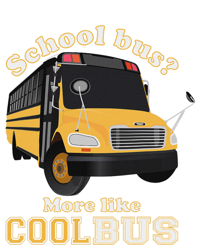 School Bus More Like Cool Bus Funny School Bus Driver Tall Sweatshirt