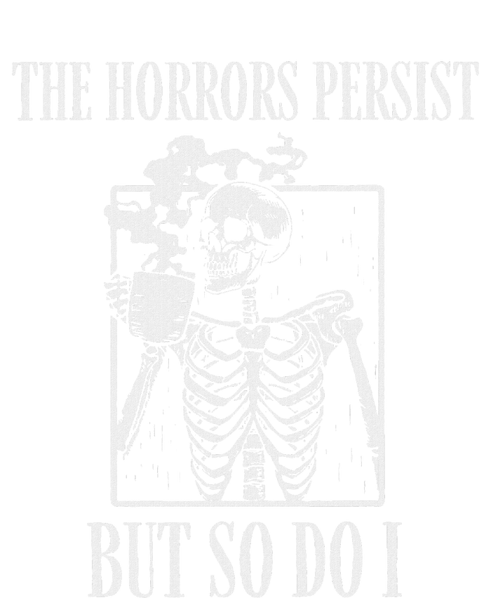 Retro The Horrors Persist But So Do I Humor Skeleton Coffee Toddler Hoodie