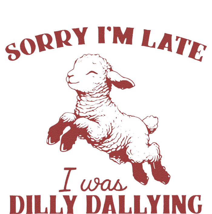 Sorry IM Late I Was Dilly Dallying Gift Pajama Set