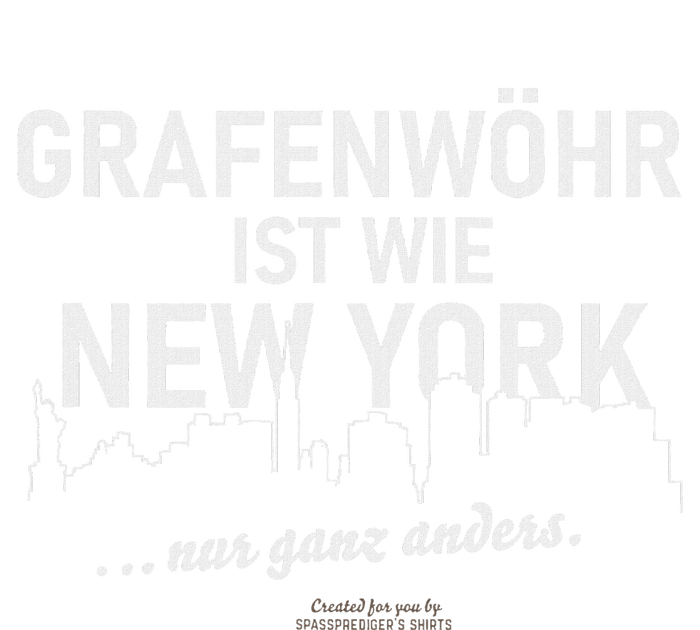 GrafenwöHr Is Like New York... Only Completely Different GrafenwöHr T-Shirt