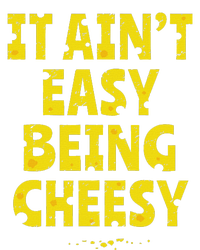 Funny Cheese Food Pun It AinT Easy Being Cheesy Quote T-Shirt