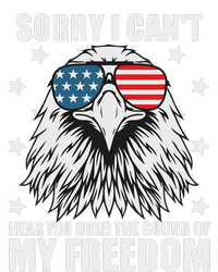 Sorry I Cant Hear You Over The Sound Of My Freedom T-Shirt