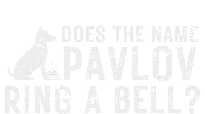 Psychology Does The Name Pavlov Ring A Bell T-Shirt