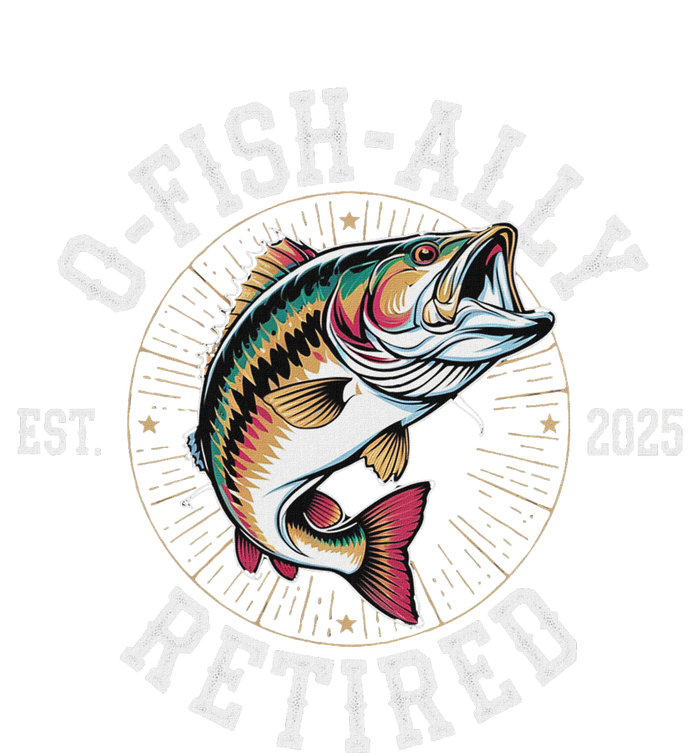 Fisherman Retired 2025 O Fish Ally Retired T-Shirt