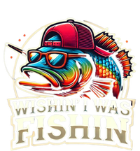 Wishin I Was Fishin Funny Fishing Fisherman FatherS Day T-Shirt