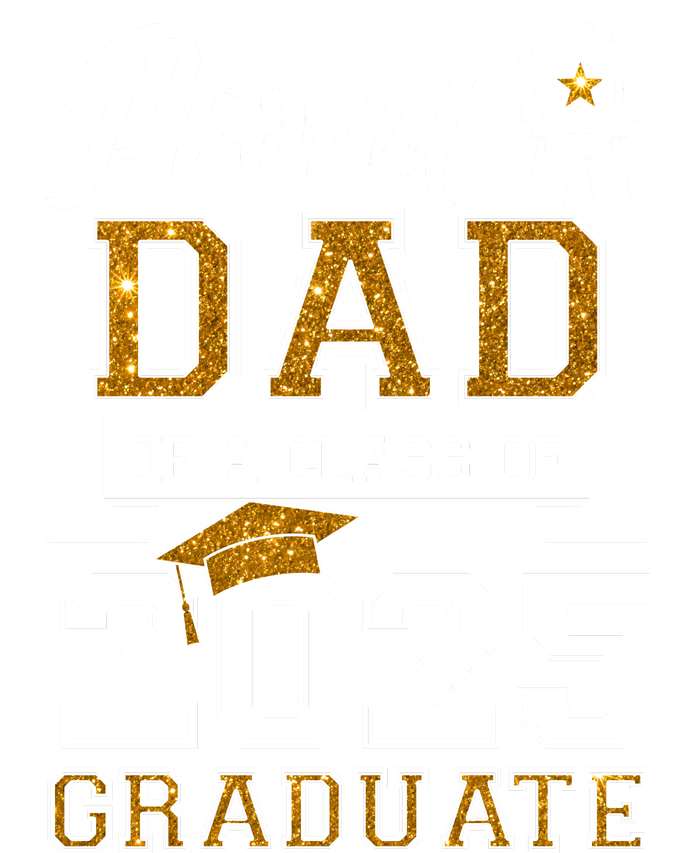 Proud Dad Of A Class Of 2025 Graduate T-Shirt