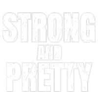 Strong And Pretty T-Shirt