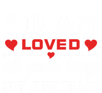 You Are Loved Valentines Day Dating Happy In Love Present Meaningful Gift T-Shirt