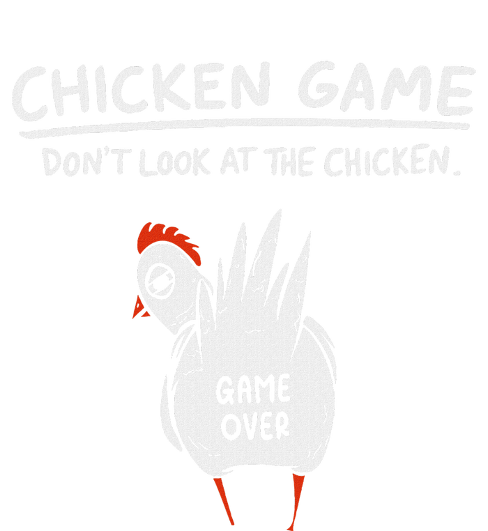 Chicken Game Don’T Look At The Chicken Humour T-Shirt