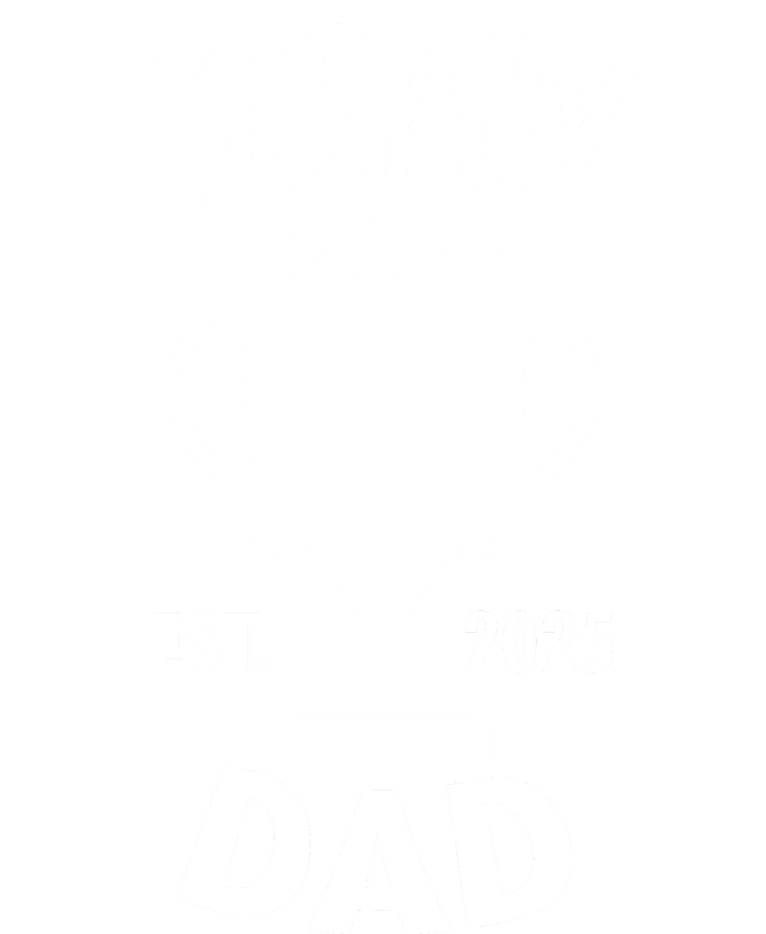 Trophy Dad Est 2025 T-Shirt