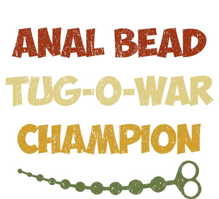 Anal Bead Tug O War Champion T-Shirt