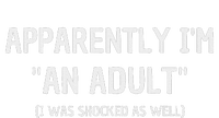 Apparently IM An Adult I Was Shocked As Well Zip Tote Bag