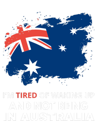 Im Tired Of Waking Up And Not Being In Australia Funny Australian City Backpack