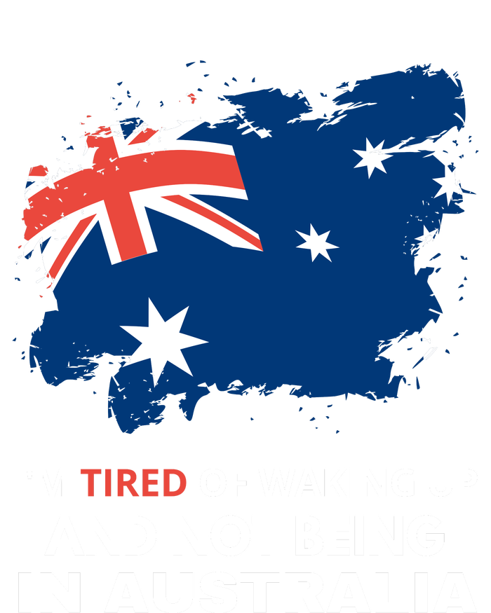 Im Tired Of Waking Up And Not Being In Australia Funny Australian City Backpack