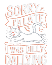 Sorry IM Late I Was Dilly Dallying Cute Baby Cat T-Shirt