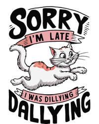 Sorry IM Late I Was Dilly Dallying Cute Baby Cat T-Shirt