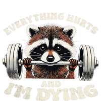 Everything Hurts And IM Dying Funny Racoon Humor Sarcastic Hoodie