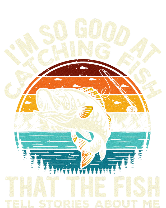 IM So Good At Catching Fish Funny Fishing Fisherman T-Shirt