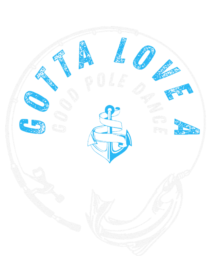 Gotta Love A Good Pole Dance Fishermen Fishing Fish Angler Sustainable Beanie