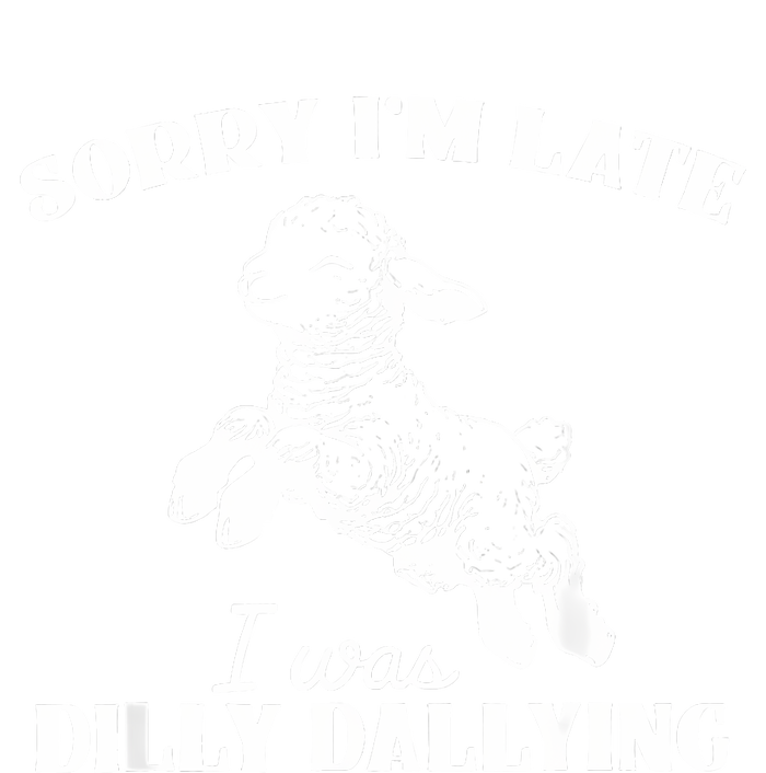 Sorry IM Late I Was Dilly Dallying Cropped Pullover Crew