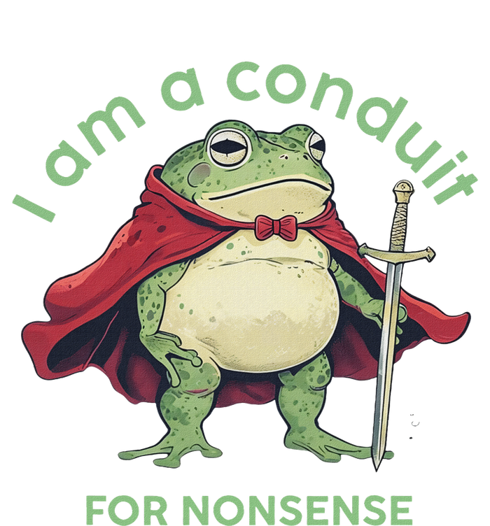 I Am A Conduit For Nonsense Poster