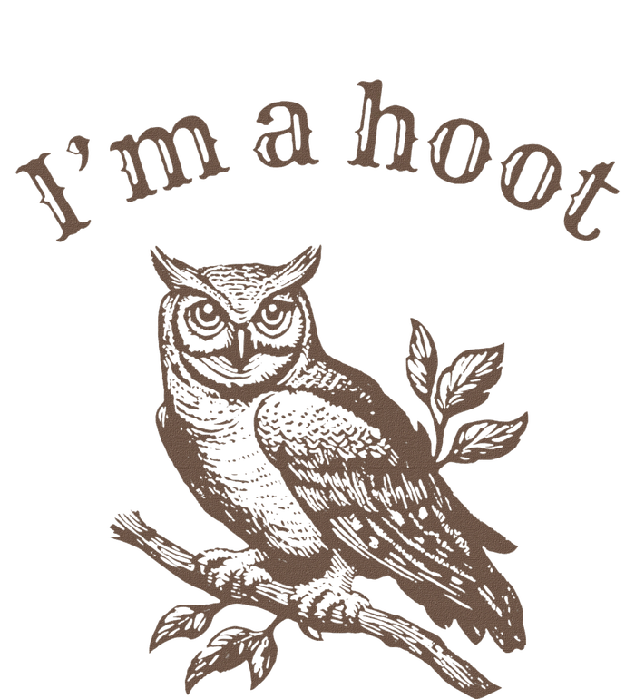 IM A Hoot Owl Bird Pun Sarcastic Jokes T-Shirt