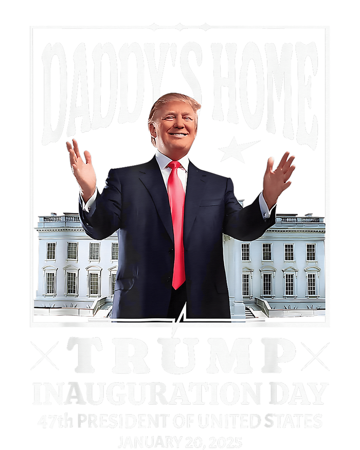 Daddy Home Donald Trump Inauguration Day 2025 T-Shirt