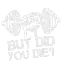 But Did You Die Funny Gym Workout Fitness Lover Gym Trainer Cooling Performance Long Sleeve Crew