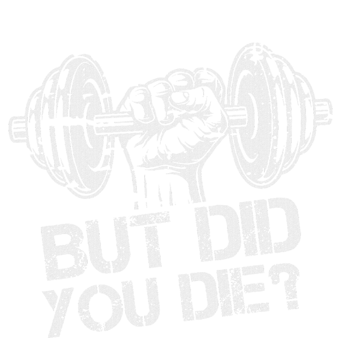 But Did You Die Funny Gym Workout Fitness Lover Gym Trainer Cooling Performance Long Sleeve Crew