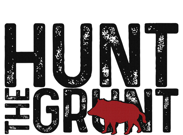 Boar Hog Pig Hunting Hunt The Grunt Funny Hog Hunter T-Shirt