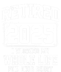 Retired 2025 Retirement I Worked My Whole Life Tie-Dye Long Sleeve Shirt