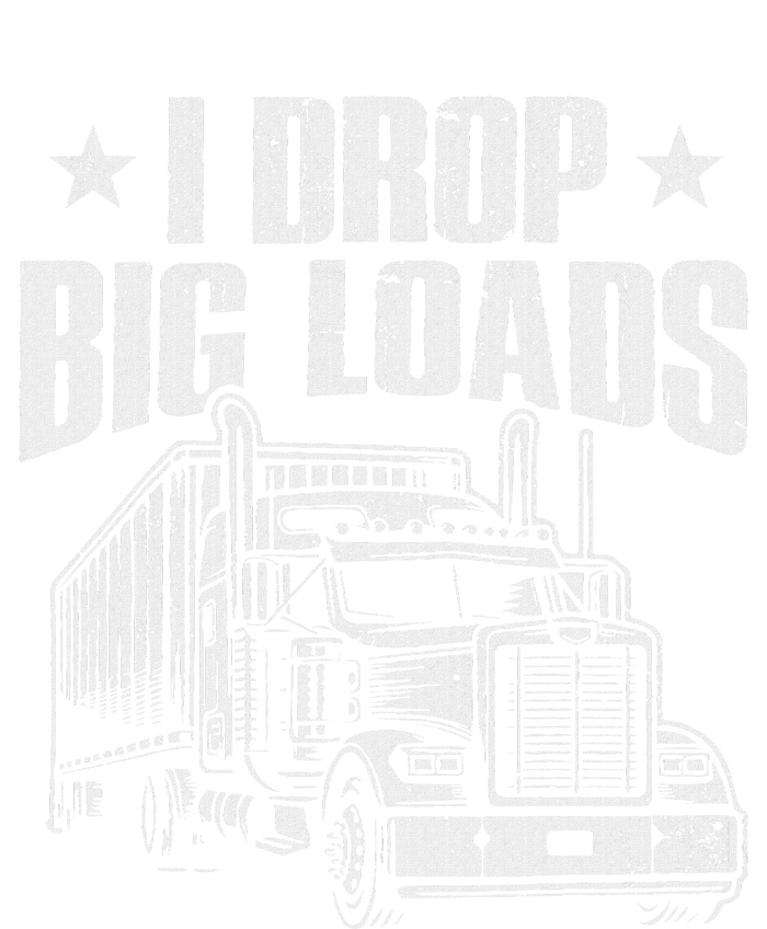 I Drop Big Loads Trucking Funny Semi Truck Driver Baby Bodysuit