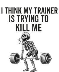 I Think My Trainer Is Trying To Kill Me Funny Gym Workout T-Shirt