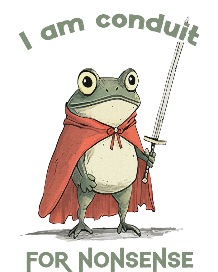 I Am A Conduit For Nonsense Funny Frog T-Shirt