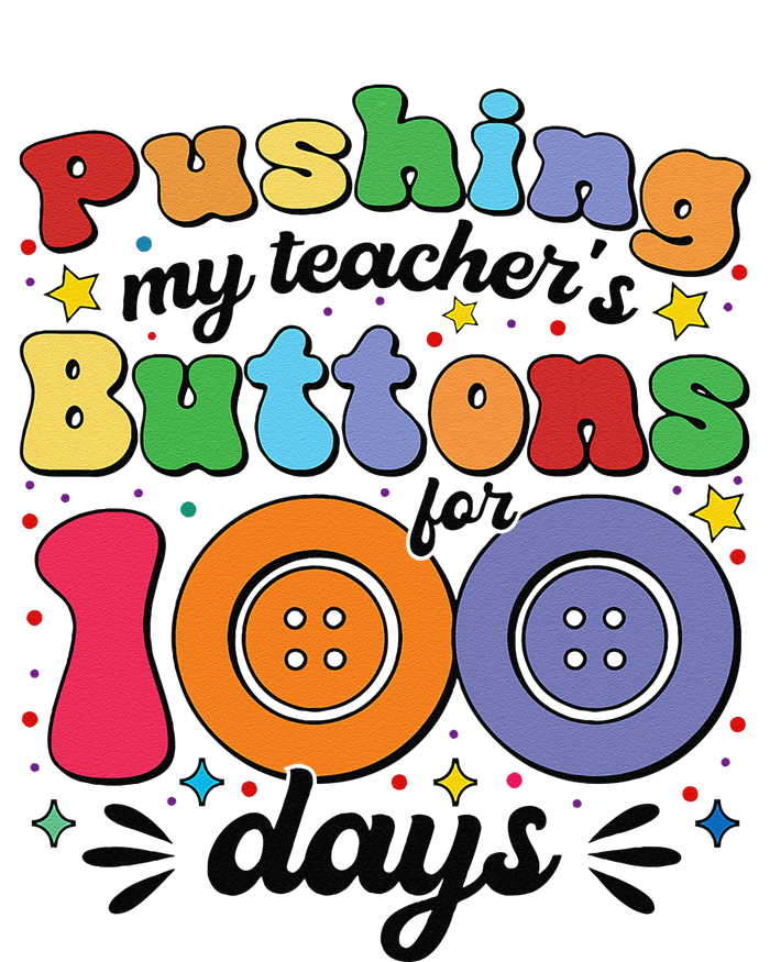 Pushing My TeacherS Buttons For 100 Days 100 Days Of School T-Shirt