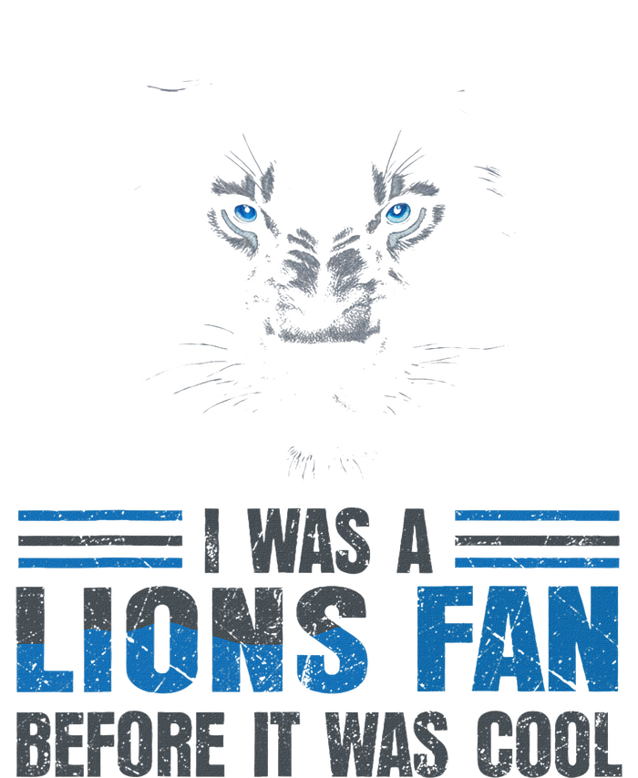 I Was A Lions Fan Before It Was Cool Fan Lions Blue Eyes Us T-Shirt