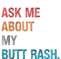 Ask Me About My Butt Rash Tall Sweatshirt