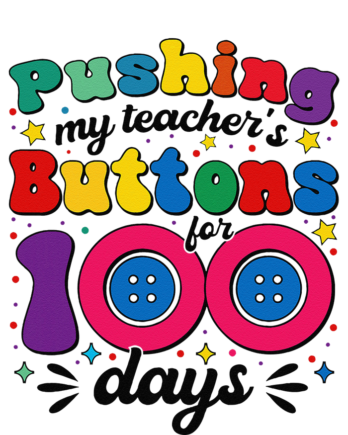 Pushing My TeacherS Buttons For 100 Days 100 Days Of School T-Shirt