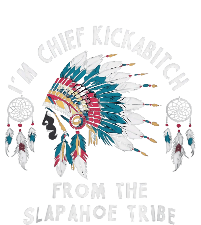 Chief Kickabitch Slapahoe Tribe Funny Native T-Shirt