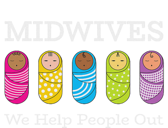 Midwives We Help People Out Button